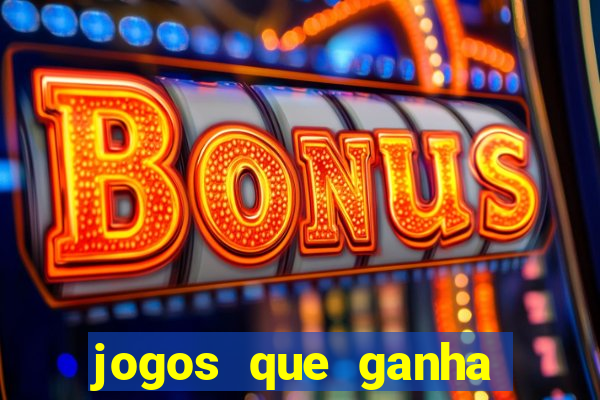 jogos que ganha dinheiro gratis